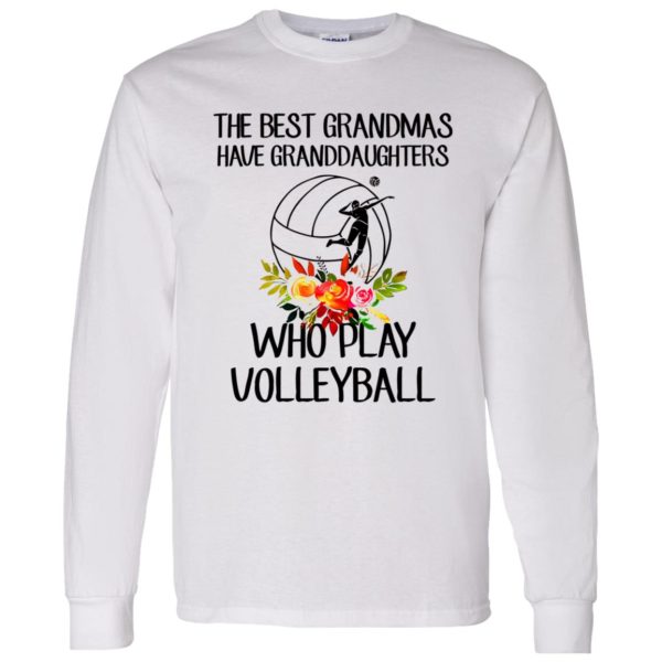 The Best Grandmas Have Granddaughters Who Play Volleyball Shirt