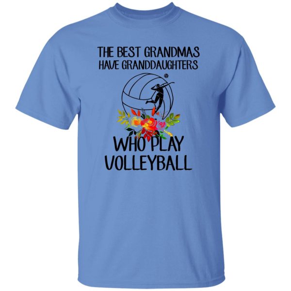 The Best Grandmas Have Granddaughters Who Play Volleyball Shirt