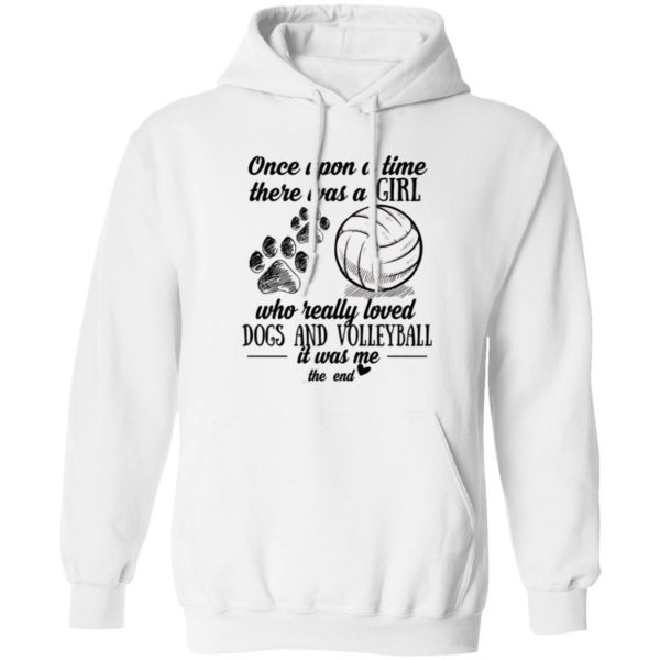 Once Upon A Time There Was A Girl Who Really Loved Dogs And Volleyball It Was Shirt