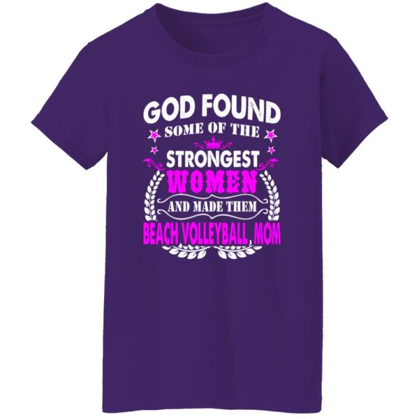 God Found Some Of The Strongest Women And Made Them Beach Volleyball Shirt