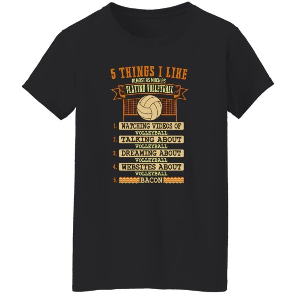 5 Things I Like Almost As Much As Playing Volleyball Shirt