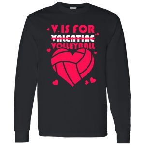 V Is For Volleyball Gift for Volleyball Lover Shirt