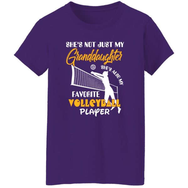 She’s Not Just My Granddaughter She’s Also My Favorite Volleyball Player Shirt