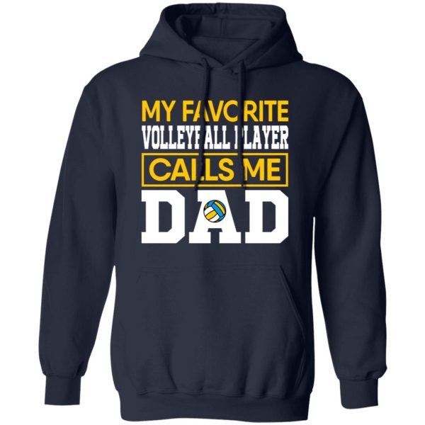 My Favorite Volleyball Player Calls Me Dad Cool Design for Proud Dad Shirt