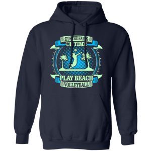 Stop The Hands Of Time Play Beach Volleyball Shirt