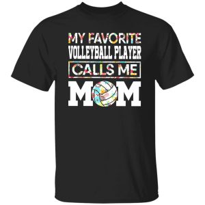 My Favorite Volleyball Player Calls Me Mom Flowers Shirt