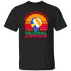 Vintage Education Is Important But Volleyball Is Importanter for Sports Lover Shirt