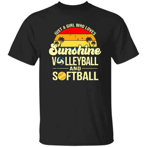 Just A Girl Who Loves Sunshine Volleyball And Softball Shirt