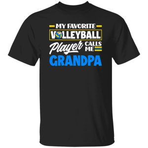 My Favorite Volleyball Player Calls Me Grandpa Shirt