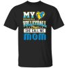 Volleyball Mom Shirt, My Heart Belongs To A Volleyball Player She Call Me Mom Shirt