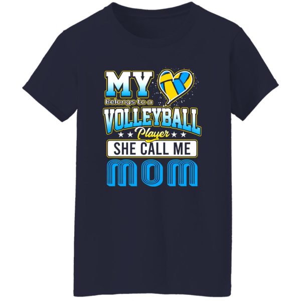 Volleyball Mom Shirt, My Heart Belongs To A Volleyball Player She Call Me Mom Shirt