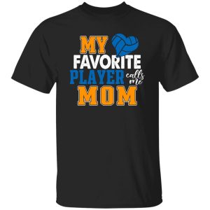 Volleyball Mom Shirt, My Favorite Player Calls Me Mom Shirt