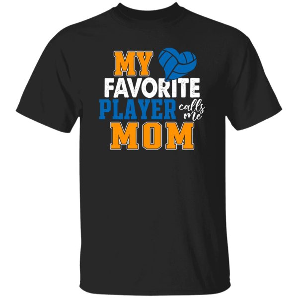 Volleyball Mom Shirt, My Favorite Player Calls Me Mom Shirt