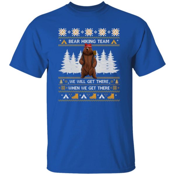 Bear Hiking Team We Will Get There When We Get There Ugly Christmas Shirt