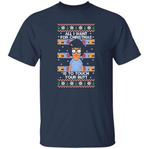 All I Want For Christmas Is To Touch Your Butt Shirt