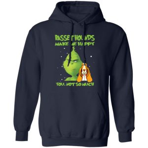 Basset Hounds Make Me Happy You Not To Much Grinch Shirt