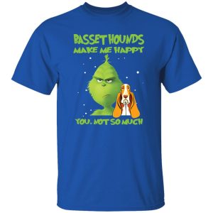 Basset Hounds Make Me Happy You Not To Much Grinch Shirt