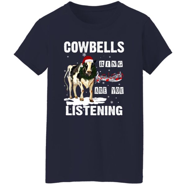 Christmas Cowbells Ring Are You Listening Shirt