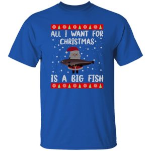 All I Want For Christmas Is A Big Fish Santa Claus Ugly Christmas Shirt