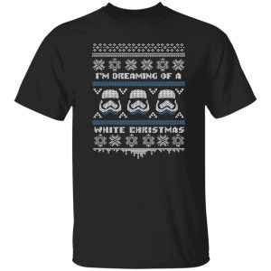 I’m Dreaming Of A White Christmas Sweater Star Wars Shirt