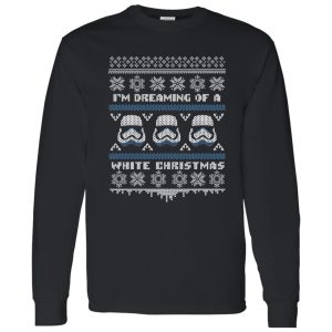 I’m Dreaming Of A White Christmas Sweater Star Wars Shirt