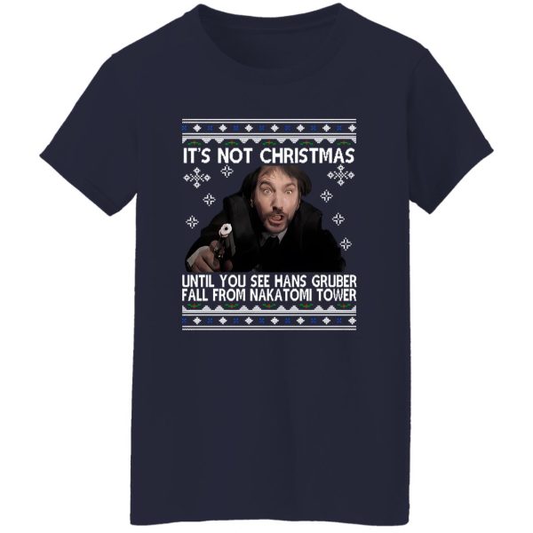 It’s Not Christmas Until You See Hans Gruber Fall From Nakatomi Tower Die Shirt