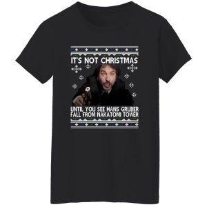 It’s Not Christmas Until You See Hans Gruber Fall From Nakatomi Tower Die Shirt