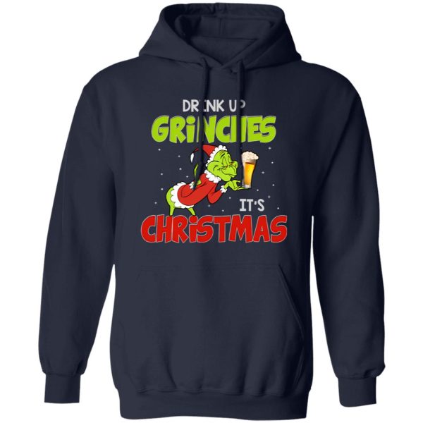 Drink Up Grinches It’s Christmas Shirt