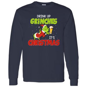 Drink Up Grinches It’s Christmas Shirt