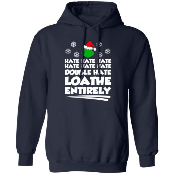 Mr Grinch Hate Hate Double Hate Loathe Entirely Christmas Shirt