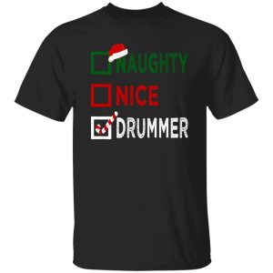 Naughty Nice Drummer Christmas Shirt