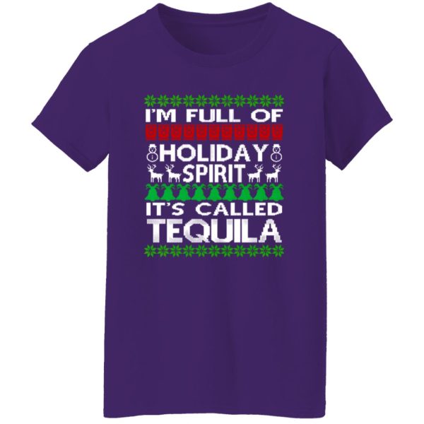 I’m Full Of Holiday Spirit Called Tequila Ugly Christmas Shirt