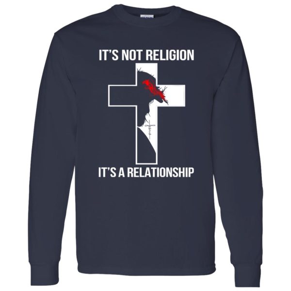 It’s Not Religion It’s A Relationship Jesus Christ Shirt