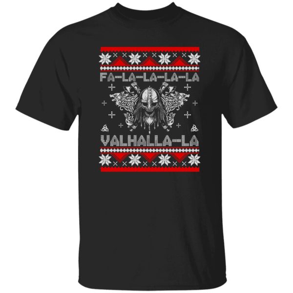 Viking Ugly Fa-la-la-la-la Valhalla-la The Best Gift For Holiday Shirt