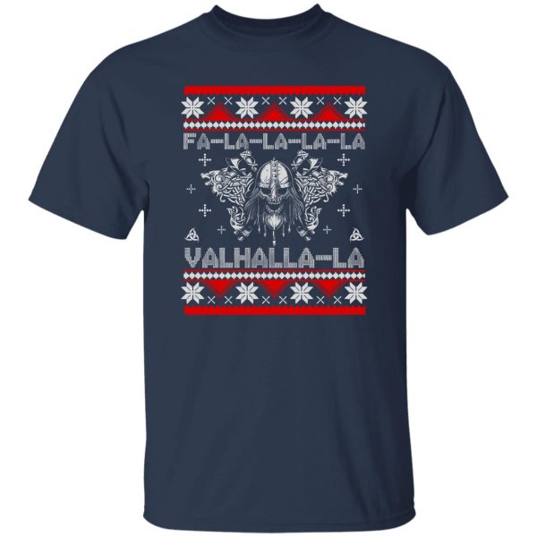 Viking Ugly Fa-la-la-la-la Valhalla-la The Best Gift For Holiday Shirt