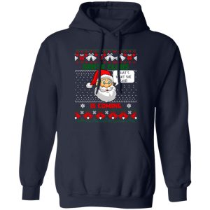 Santa Claus Is Coming That’s What She Said Funny Christmas Shirt