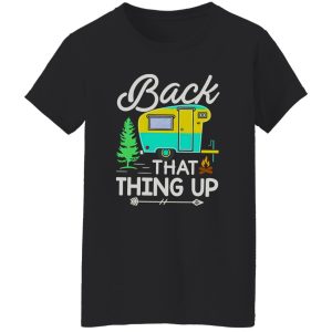 Back That Thing Up Caravan for Camping Lover Shirt