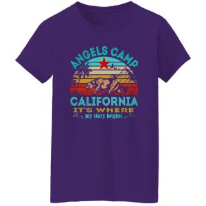 Angles Camp California It’s Where My Story Begins Shirt