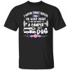 A Woman Cannot Survive On Wine Alone She Also Needs A Camper And Dog Shirt