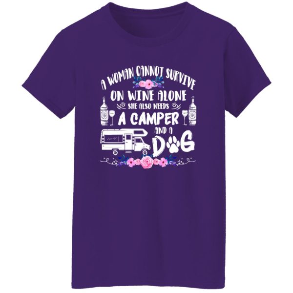 A Woman Cannot Survive On Wine Alone She Also Needs A Camper And Dog Shirt