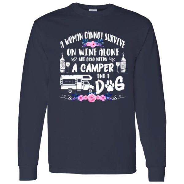 A Woman Cannot Survive On Wine Alone She Also Needs A Camper And Dog Shirt