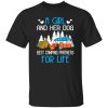 A Girl And Her Dog Best Camping Partners For Life Shirt