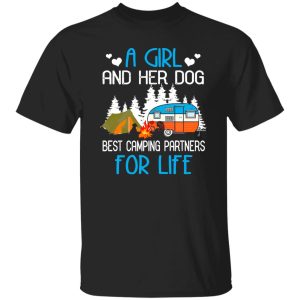 A Girl And Her Dog Best Camping Partners For Life Shirt