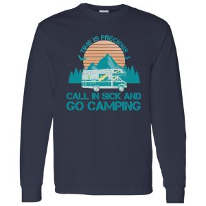 Awesome Time Is Precious Call In Sick And Go Camping Vintage Shirt