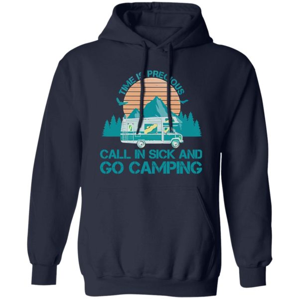 Awesome Time Is Precious Call In Sick And Go Camping Vintage Shirt