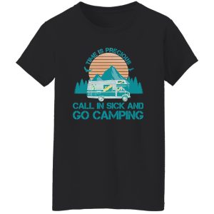 Awesome Time Is Precious Call In Sick And Go Camping Vintage Shirt