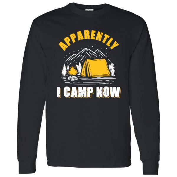 Apparently I Camp Now for Camp Lover Shirt