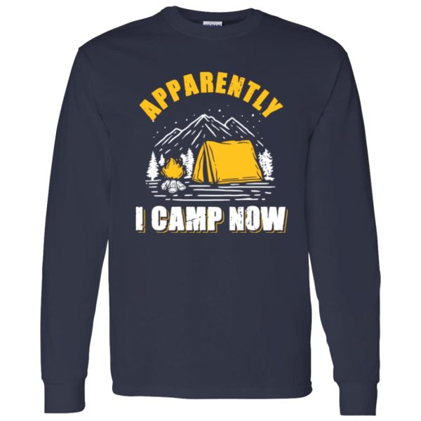 Apparently I Camp Now for Camp Lover Shirt