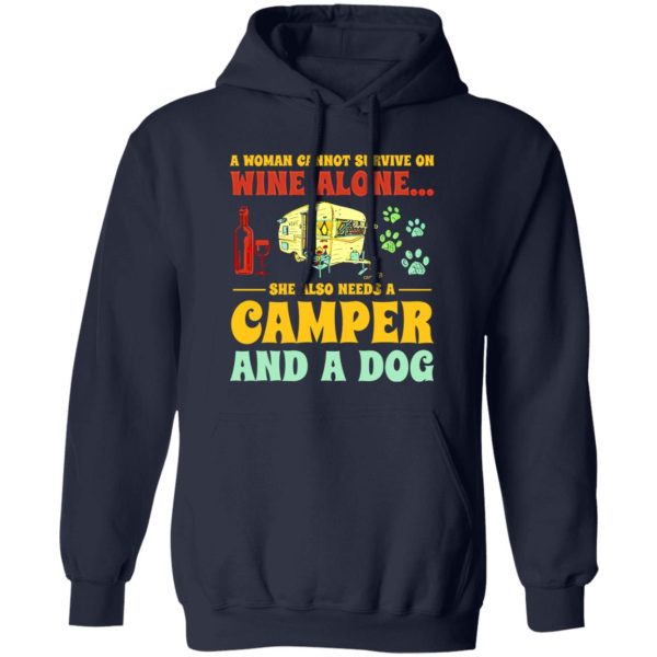 A Woman Cannot Survive On Wine Alone She Also Needs A Camper And A Dog Shirt