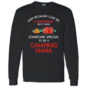 Any Woman Can Be A Grandma But It Takes Someone Special To Be A Camping Shirt